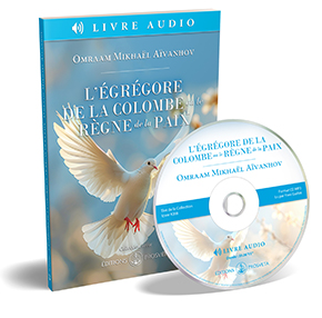 L’égrégore de la Colombe ou le règne de la paix (livre audio)